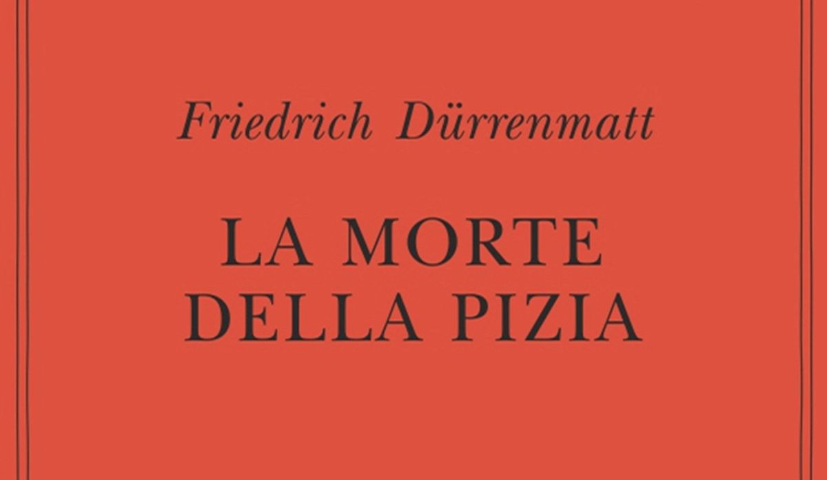 La morte della Pizia”, Friedrich Dürrenmatt – Linea20